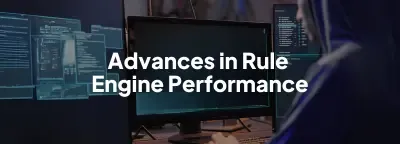 Advances in Rule Engine Performance image